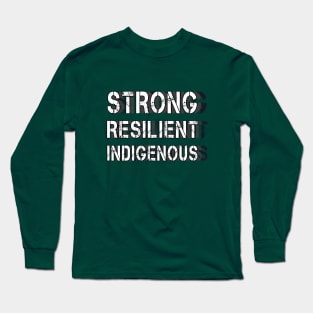 Indigenous People's Day - Strong Resilient Indigenous T Shirt Long Sleeve T-Shirt